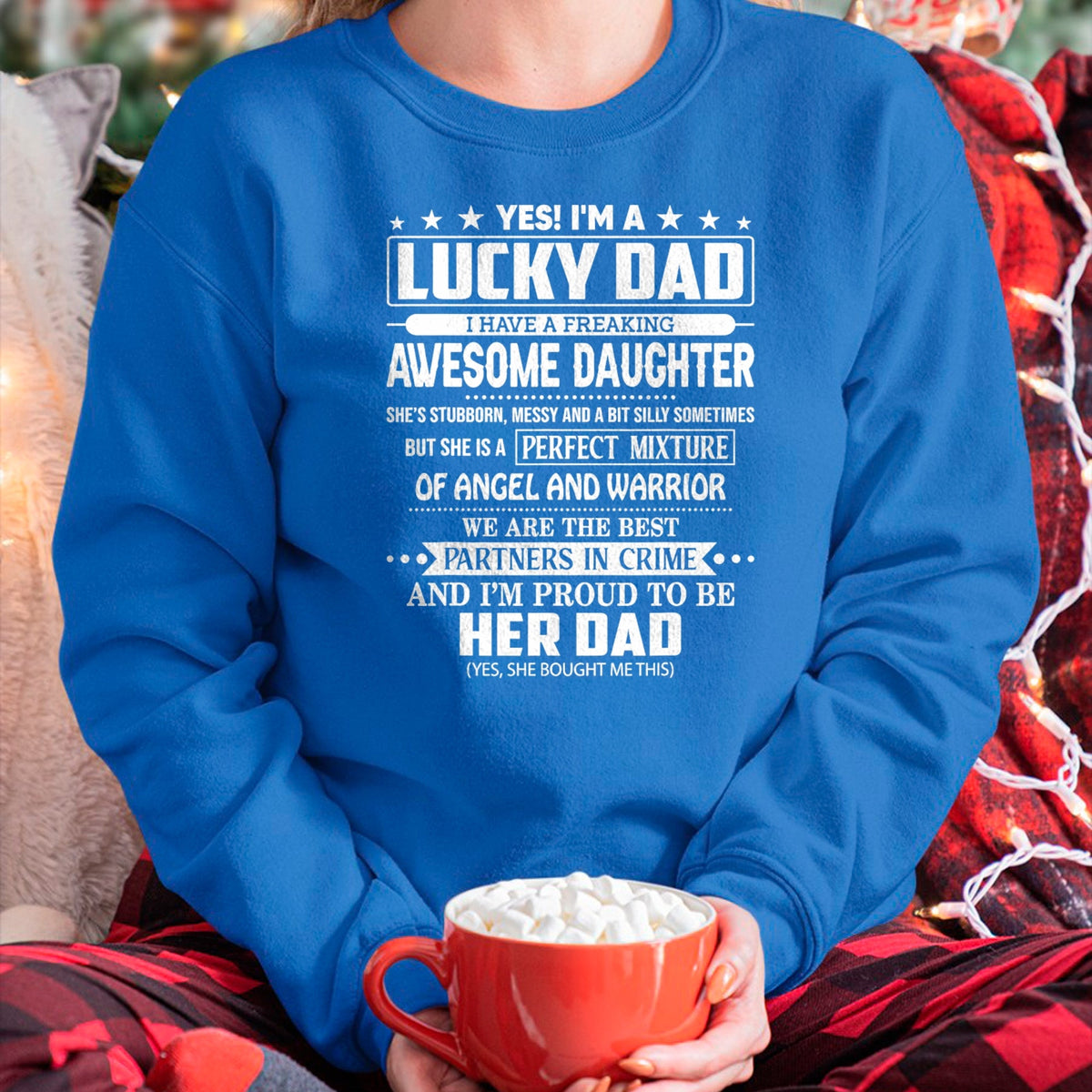 Gift for Dad Shirt, Funny Dad Unisex T-Shirt/Hoodie/Sweatshirt HLT00 – Yes I_m a lucky dad I have a freaking awesome daughter T-Shirt
