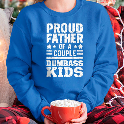 Gift for Dad Shirt, Funny Dad Unisex T-Shirt/Hoodie/Sweatshirt HLT00 – Proud Father of a Couple Dumbass Kids Shirt - Funny Dad Tee T-Shirt