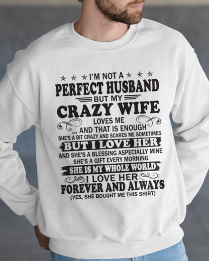 I'm Not A Pefect Husband But My Crazy Wife Loves Me T-Shirt – Birthday Gift From Wife / Woman - ccdi00 (SKU12-243-00)