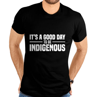 Native American T-Shirts, Vintage Native American Unisex T-Shirt/Hoodie/Sweatshirt HLT00 - Native American It's A Good Day To Be Indigenous T-Shirt