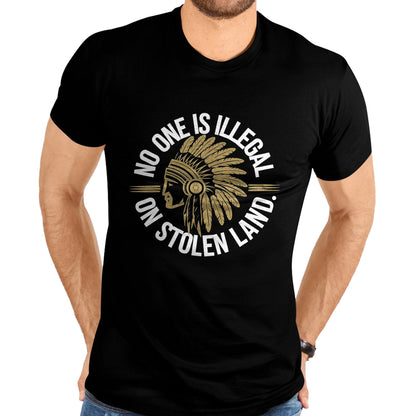 Native American T-Shirts, Vintage Native American Unisex T-Shirt/Hoodie/Sweatshirt HLT00 - Native Americans No One Is Illegal on Stolen Indian Land T-Shirt