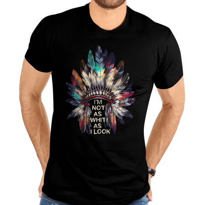 Native American T-Shirts, Vintage Native American Unisex T-Shirt/Hoodie/Sweatshirt HLT00 - I'm Not As White As I Look Native American Indian Day Pride T-Shirt (1)