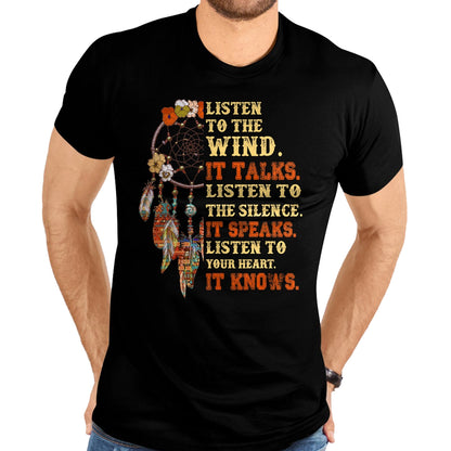 Native American T-Shirts, Vintage Native American Unisex T-Shirt/Hoodie/Sweatshirt HLT00 - Listen To The Wind It Talks Native American Proverb Quotes T-Shirt