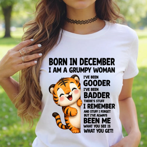 BORN IN DECEMBER, I AM A GRUMPY WOMAN - Birthday Gift For December Girls - FMA ccdi12 (SKU2605-155-12)