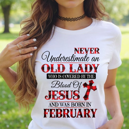 FEBRUARY - NEVER Underestimate an OLD LADY WHO IS COVERED BY THE Blood Of JESUS - ccdi02 FMA (SKU2605-69-02)