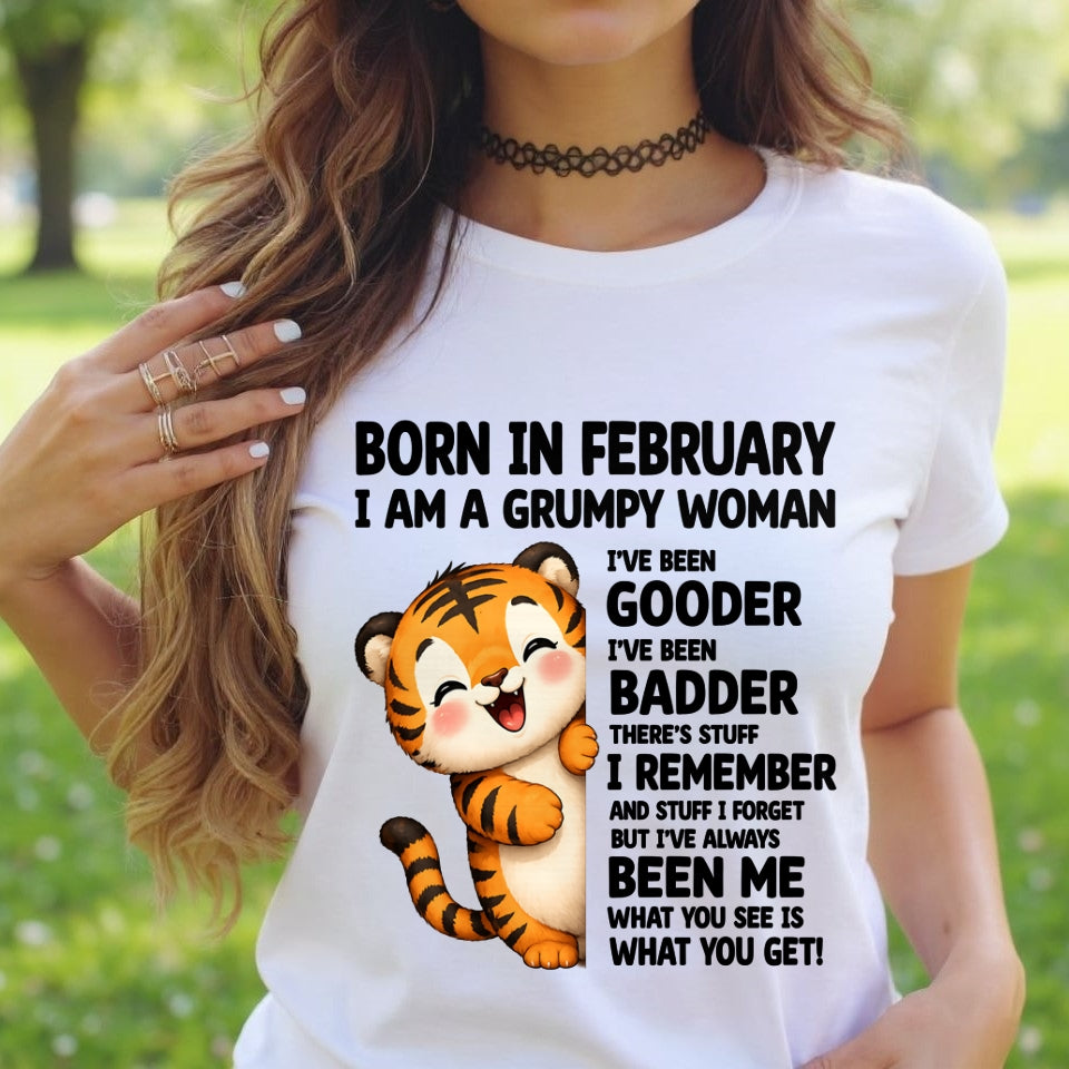 BORN IN FEBRUARY, I AM A GRUMPY WOMAN - Birthday Gift For February Girls - FMA ccdi02 (SKU2605-155-02)