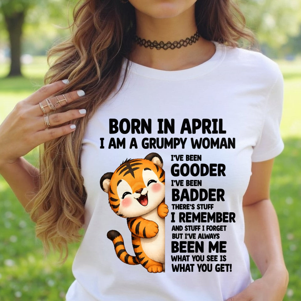 BORN IN APRIL, I AM A GRUMPY WOMAN - Birthday Gift For April Girls - FMA ccdi04 (SKU2605-155-04)