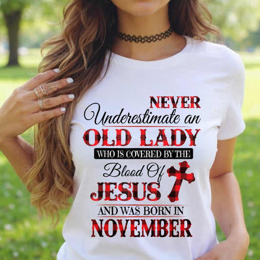 NOVEMBER - NEVER Underestimate an OLD LADY WHO IS COVERED BY THE Blood Of JESUS - ccdi11 FMA (SKU2605-69-11)