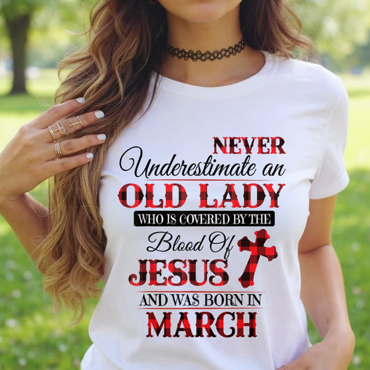 MARCH - NEVER Underestimate an OLD LADY WHO IS COVERED BY THE Blood Of JESUS - ccdi03 FMA (SKU2605-69-03)