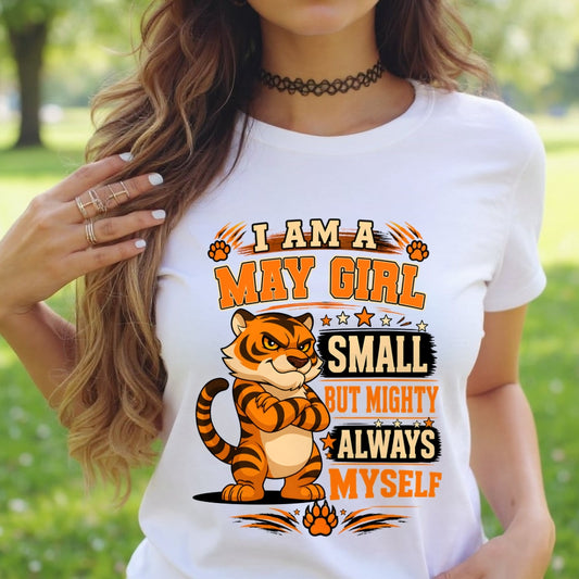I AM A MAY GIRL SMALL BUT MIGHTY ALWAYS MYSELF - Birthday Gift For May Girls - FMA ccdi05 (SKU2607-106-05)