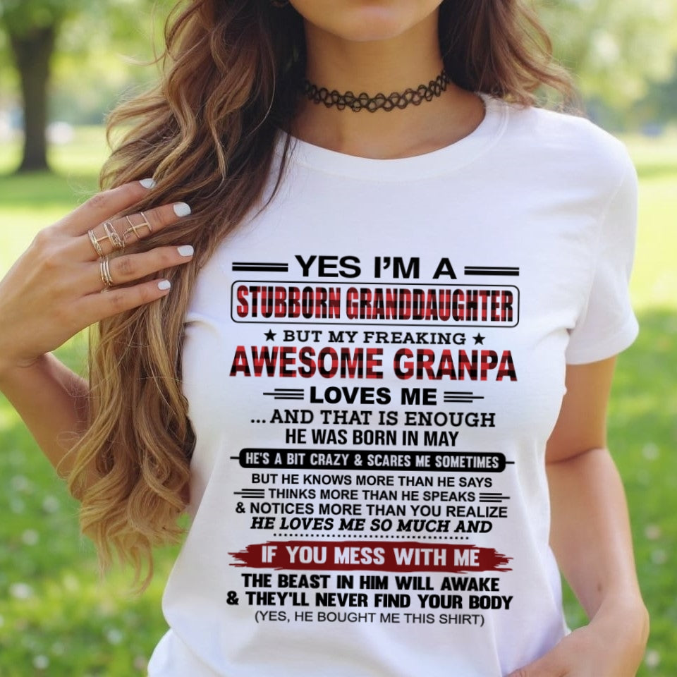 Yes I’m A Stubborn Granddaughter T-Shirt – Birthday Gift From May Grandpa / Man - ccdi05 (SKU2607-269-05)