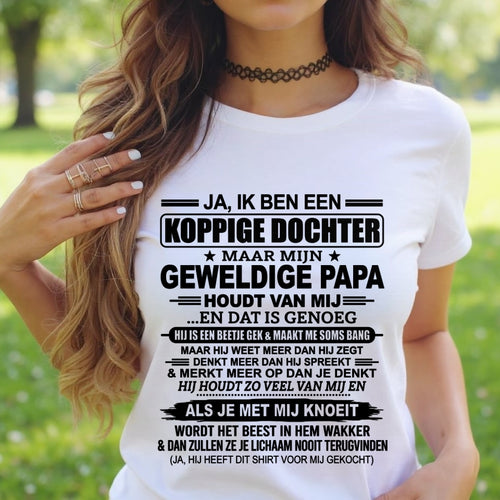 NL00 - JA, IK BEN EEN KOPPIGE DOCHTER T-SHIRT – Verjaardagscadeau Van Een Vader Geboren - ccdi00 (SKU2606-69-00)