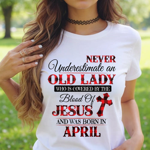 APRIL - NEVER Underestimate an OLD LADY WHO IS COVERED BY THE Blood Of JESUS - ccdi04 FMA (SKU2605-69-04)