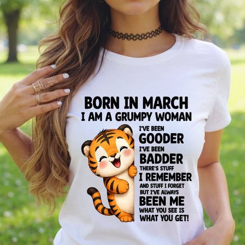 BORN IN MARCH, I AM A GRUMPY WOMAN - Birthday Gift For March Girls - FMA ccdi03 (SKU2605-155-03)
