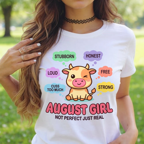 AUGUST GIRL, NOT PERFECT JUST REAL - Birthday Gift For August Girls - fma ccdi08 - (SKU2604-161-08)