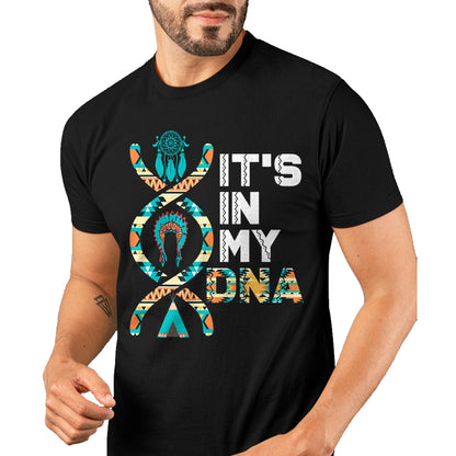 Native American T-Shirts, Vintage Native American Unisex T-Shirt/Hoodie/Sweatshirt HLT00 - It's In My DNA Indigenous People's Day Native American Mens T-Shirt