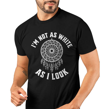 Native American T-Shirts, Vintage Native American Unisex T-Shirt/Hoodie/Sweatshirt HLT00 - I'm Not As White As I Look Native American Heritage Month T-Shirt