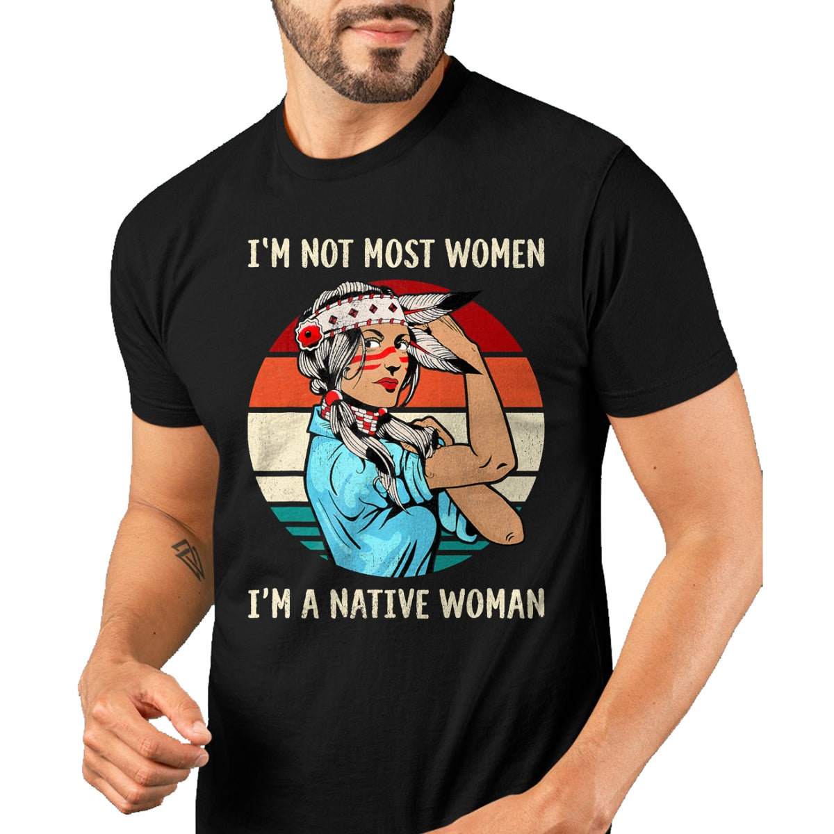 Native American T-Shirts, Vintage Native American Unisex T-Shirt/Hoodie/Sweatshirt HLT00 - I'm Not Most Women I'm Native Women Strong American T-Shirt
