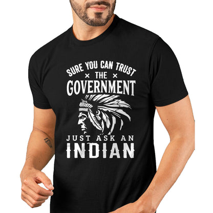 Native American T-Shirts, Vintage Native American Unisex T-Shirt/Hoodie/Sweatshirt HLT00 - Native American Trust Government Shirt Funny Anti-Government T-Shirt
