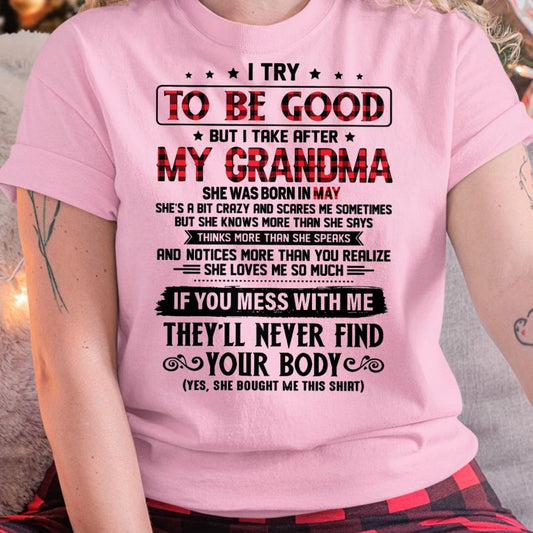 I TRY TO BE GOOD BUT I TAKE AFTER MY GRANDMA - From grandma for granddaughter - NTTD05 (SKU07-102-05)