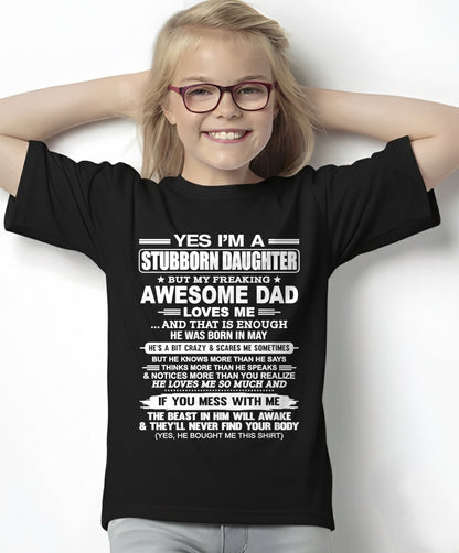 Yes I’m A Stubborn Daughter T-Shirt – Birthday Gift From May Dad / Man - ccdi05 (SKU11-34-05)