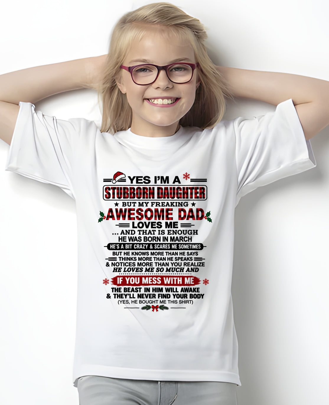 Yes I’m A Stubborn Daughter T-Shirt – Birthday Gift From March Dad / Man - Merry Christmas - Noel Shirt - ccdi03 (SKU2610-529-03)
