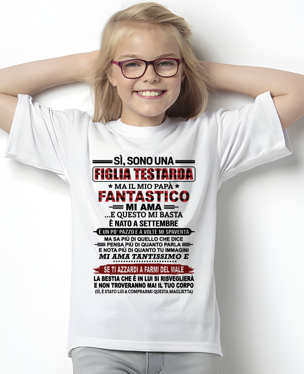 ITA09 ccdi09 - SÌ, SONO UNA FIGLIA TESTARDA – Regalo di Compleanno da Papà / Uomo di Settembre - (SKU2610-61-09)