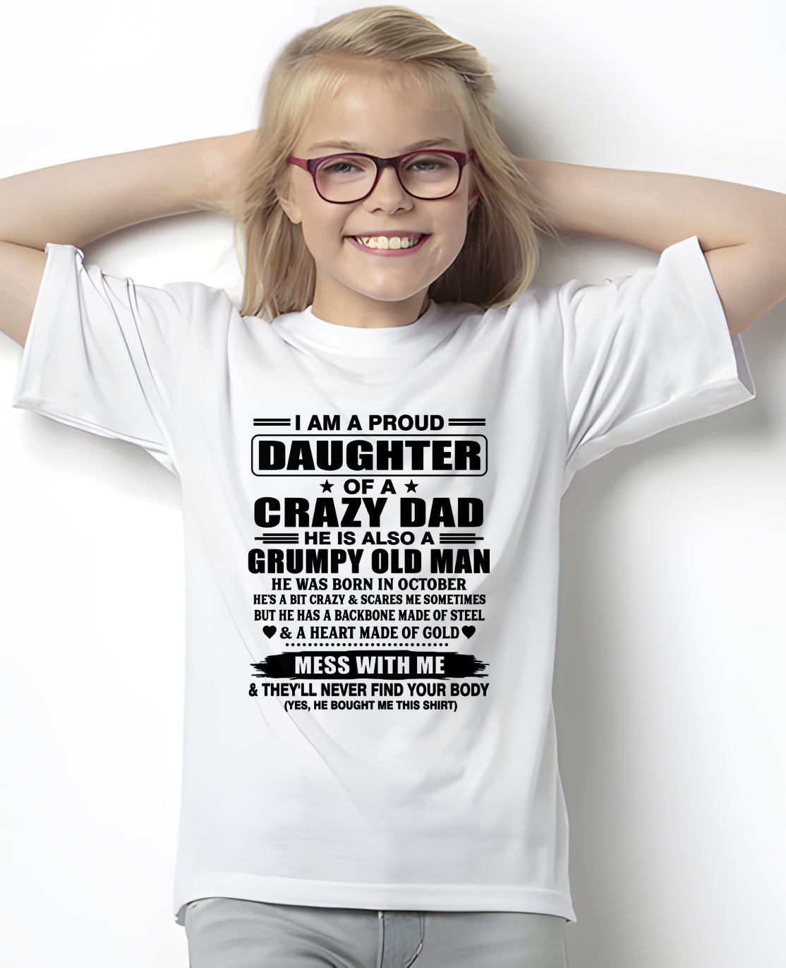 ccdi10 - I AM A PROUD DAUGHTER OF A CRAZY DAD - Birthday Gift From October Dad / Man - (SKU2609-85-10)