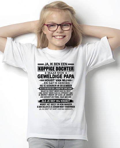 NL12 - JA, IK BEN EEN KOPPIGE DOCHTER T-SHIRT – Verjaardagscadeau Van Een Vader Geboren In December - ccdi12 (SKU2606-69-12)