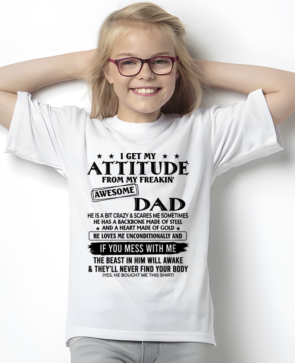 I Get My Attitude From My Freakin' Awesome Dad - Birthday Gift From Dad / Man - ccdi00 (SKU2603-237-00)