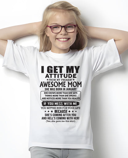 JANUARY - I GET MY ATTITUDE FROM AWESOME MOM - to my Daughter from Mom - ccdi01 (SKU08-17-01)