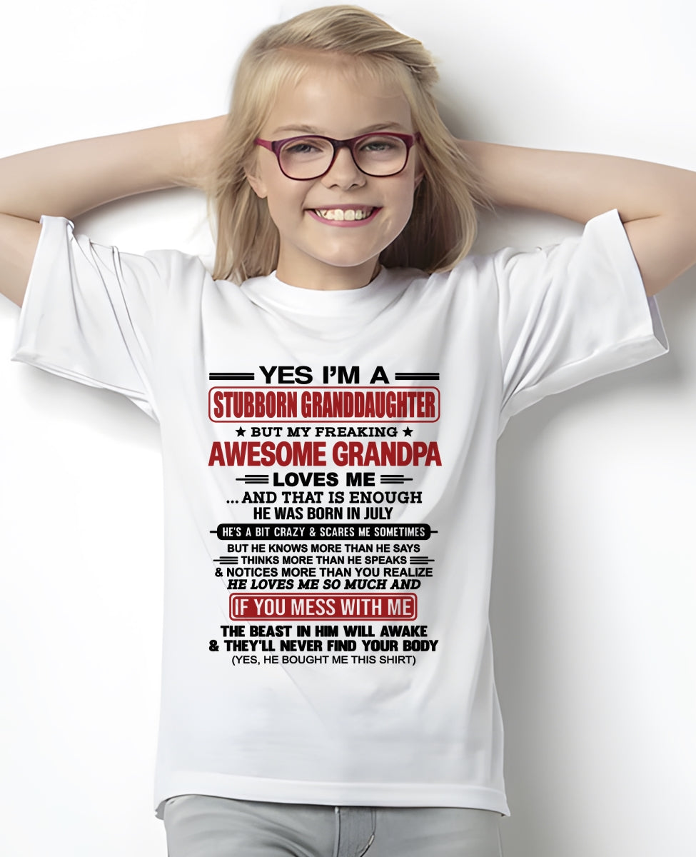 ccdi07 - Yes I’m A Stubborn Granddaughter T-Shirt – Birthday Gift From July Grandpa / Man - (SKU2603-21-07)