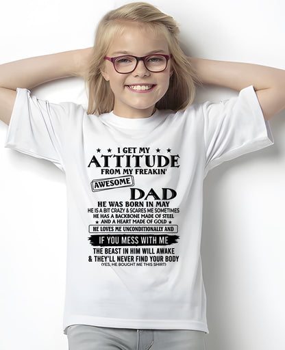 May - I Get My Attitude From My Freakin' Awesome Dad - Birthday Gift From May Dad / Man - ccdi05 (SKU2603-237-05)