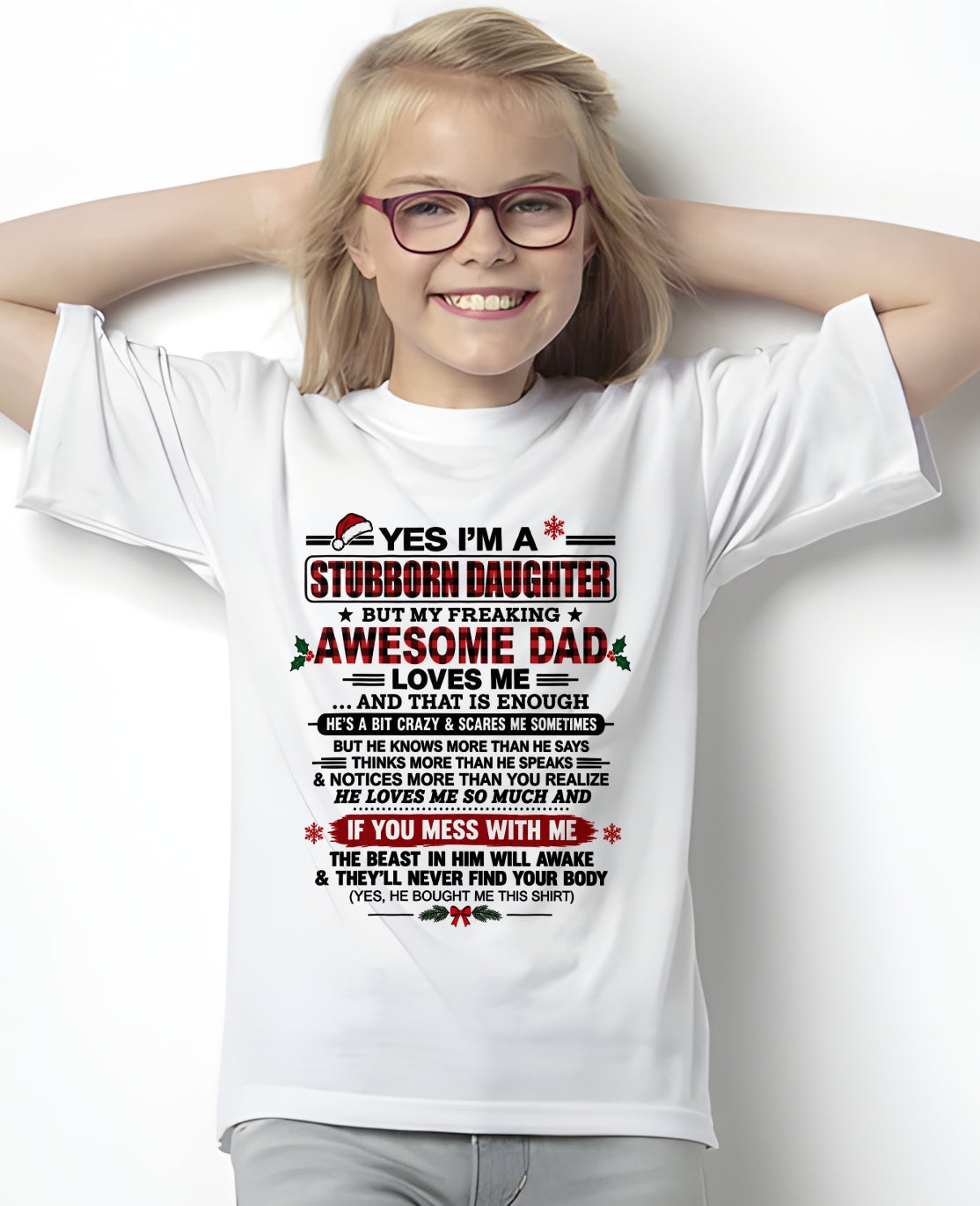 Yes I’m A Stubborn Daughter T-Shirt – Birthday Gift From Dad / Man - Merry Christmas - Noel Shirt - ccdi00 (SKU2610-529-00)