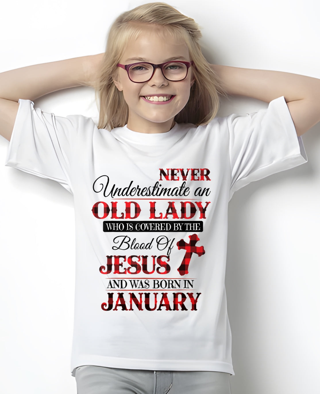 JANUARY - NEVER Underestimate an OLD LADY WHO IS COVERED BY THE Blood Of JESUS - ccdi01 FMA (SKU2605-69-01)