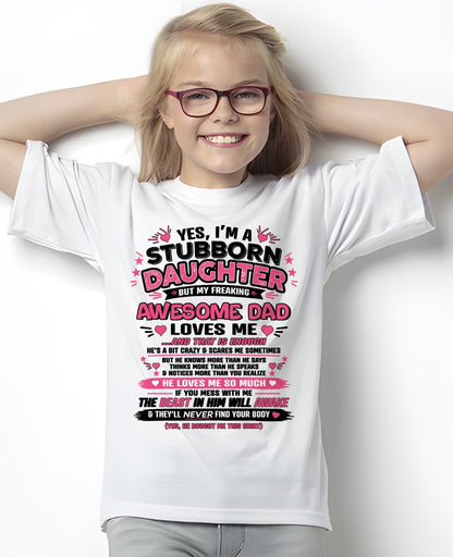 ccdi00 - Yes I’m A Stubborn Daughter T-Shirt – Birthday Gift From Dad / Man - (SKU2604-28-00)