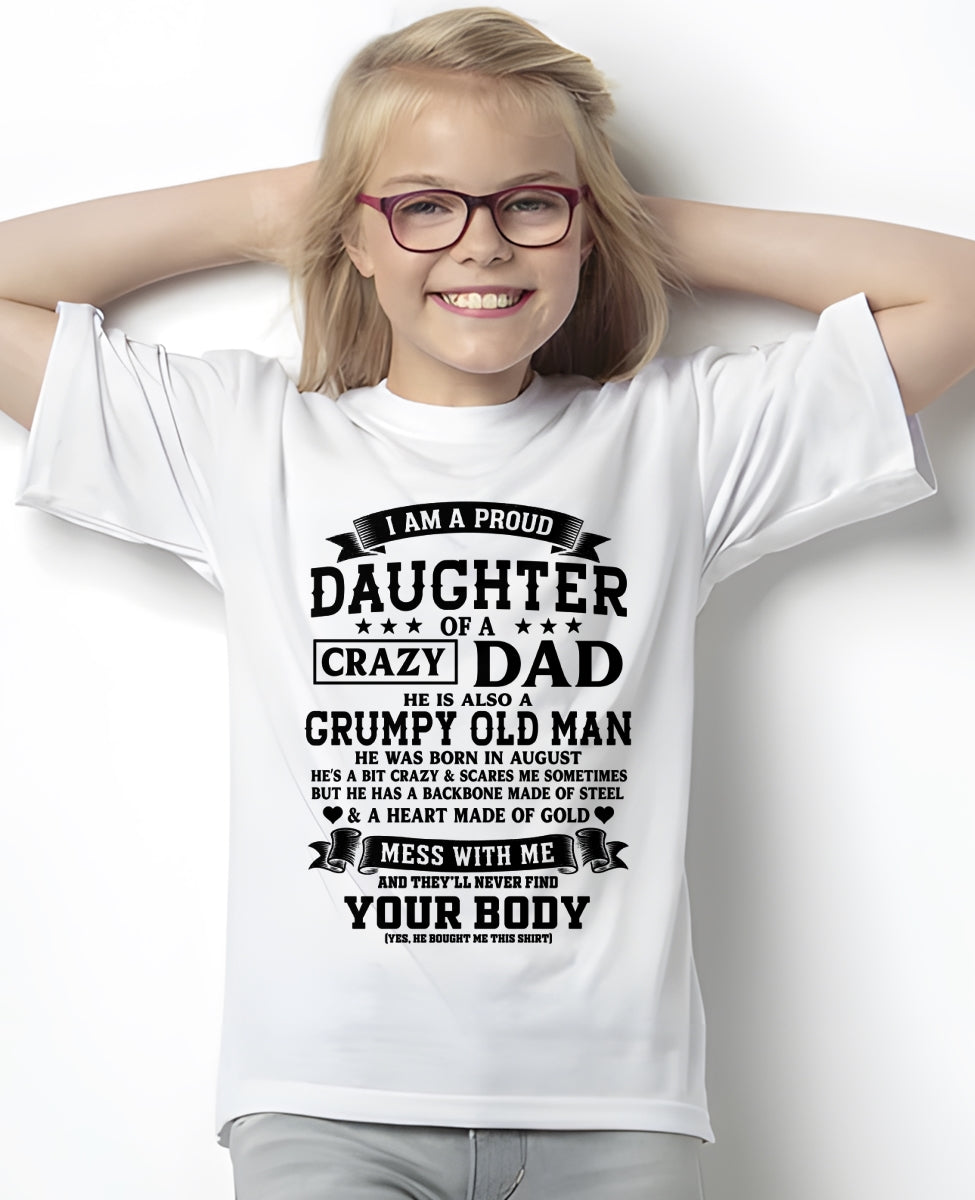 ccdi08 - I AM A PROUD DAUGHTER OF A CRAZY DAD - Birthday Gift From August Dad / Man - (SKU2606-308-08)