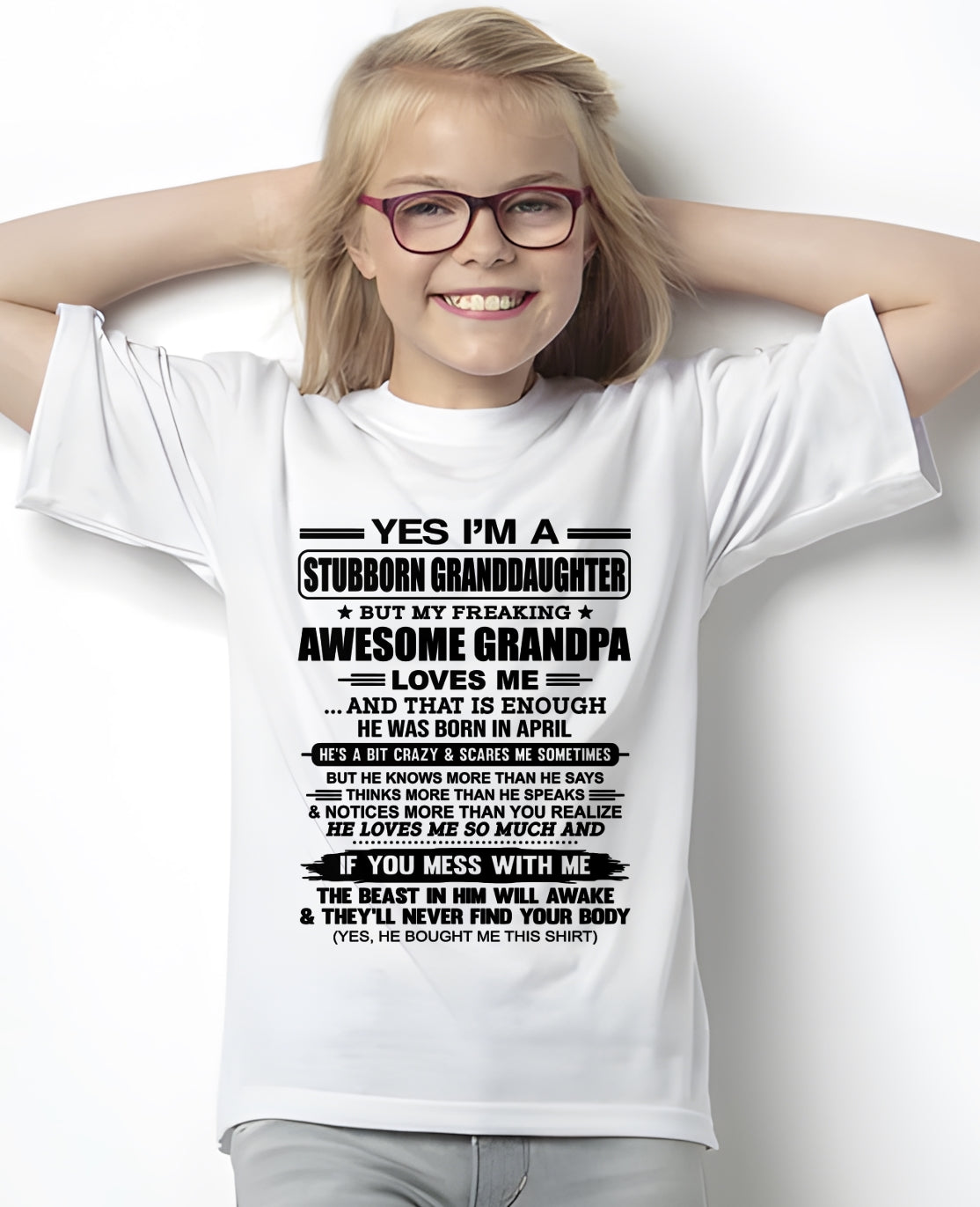 ccdi04 - Yes I’m A Stubborn Granddaughter T-Shirt – Birthday Gift From April Grandpa / Man - (SKU2602-89-04)