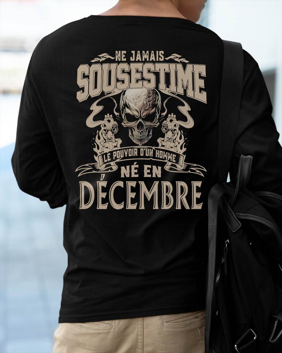 Ne Jamais Sous-estimer le Pouvoir d’un Homme Né en Décembre – T-Shirt Homme Crâne Rebelle - male fr12 / CCDI12 (SKU26T-01159-12)