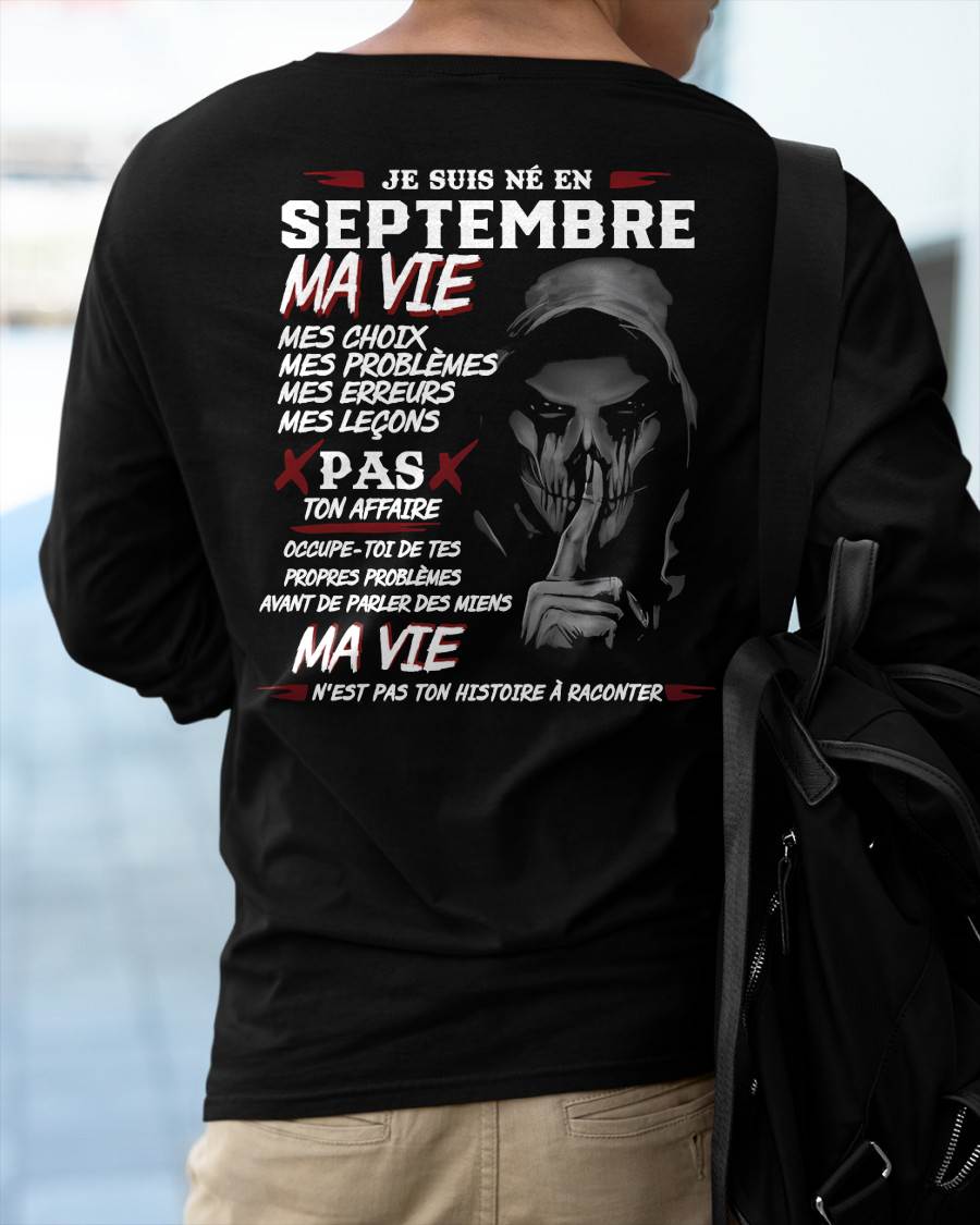 Je Suis Né en Septembre – Ma Vie, Mes Choix – T-Shirt Homme Fort Caractère - male fr09 / CCDI09 (SKU12-269-09)