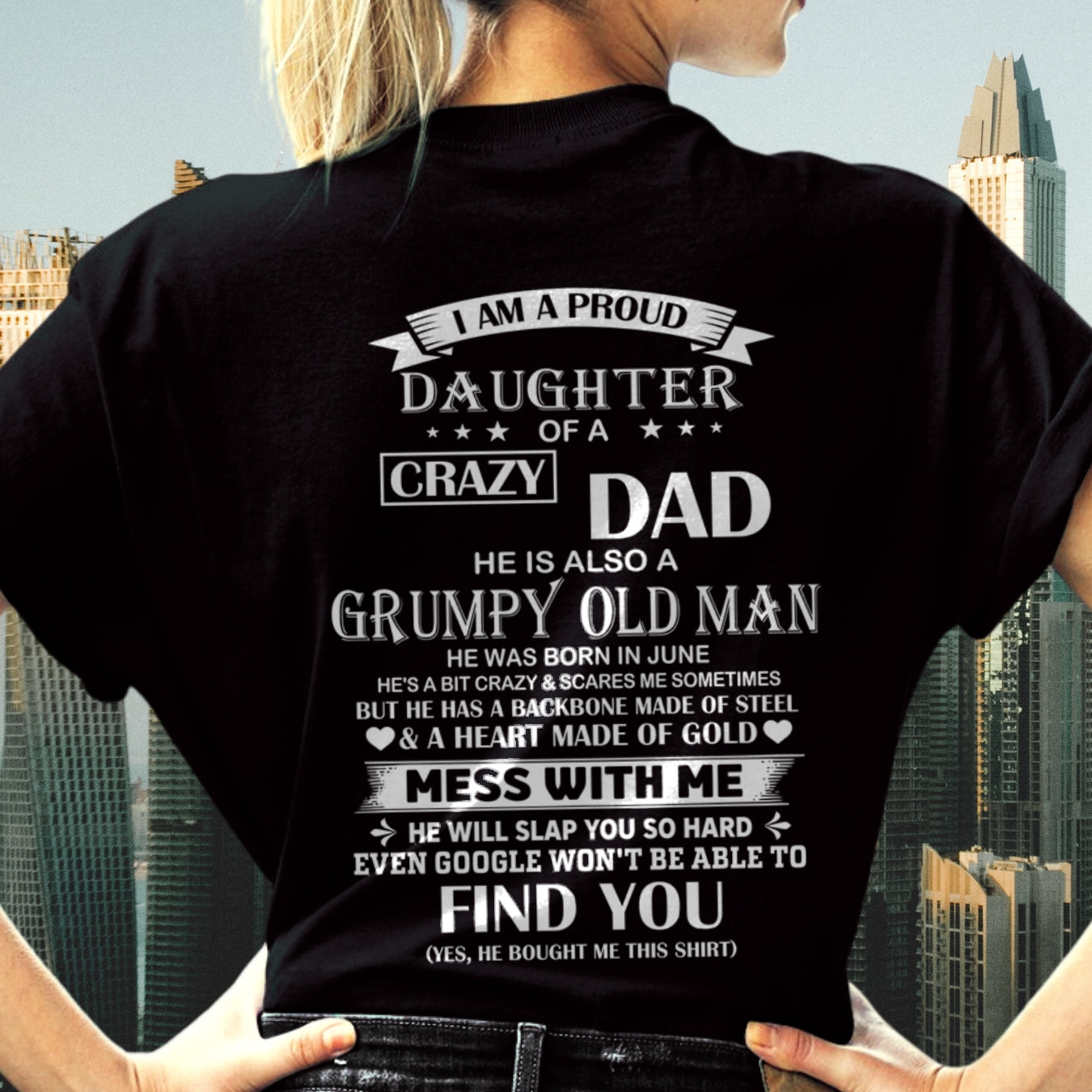 ccdi06 - I AM A PROUD DAUGHTER OF A CRAZY DAD - Birthday Gift From June Dad / Man - (SKU2605-156-06)