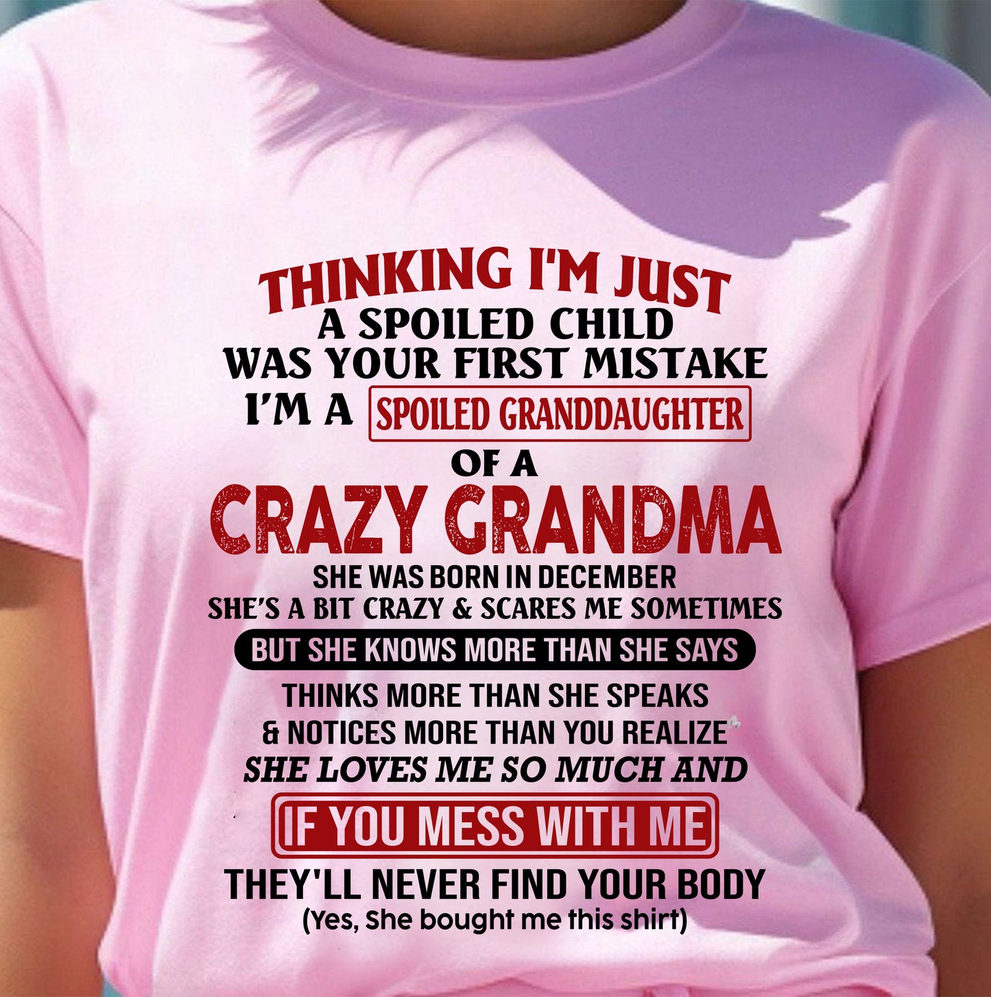 DECEMBER - I'M A SPOILED GRANDDAUGHTER OF A CRAZY GRANDMA - From Grandma - NTTD12 (SKU-GMD1-NTT12)
