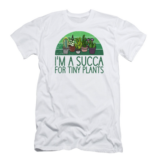 I'M A SUCCA FOR TINY PLANTS - Vivian00