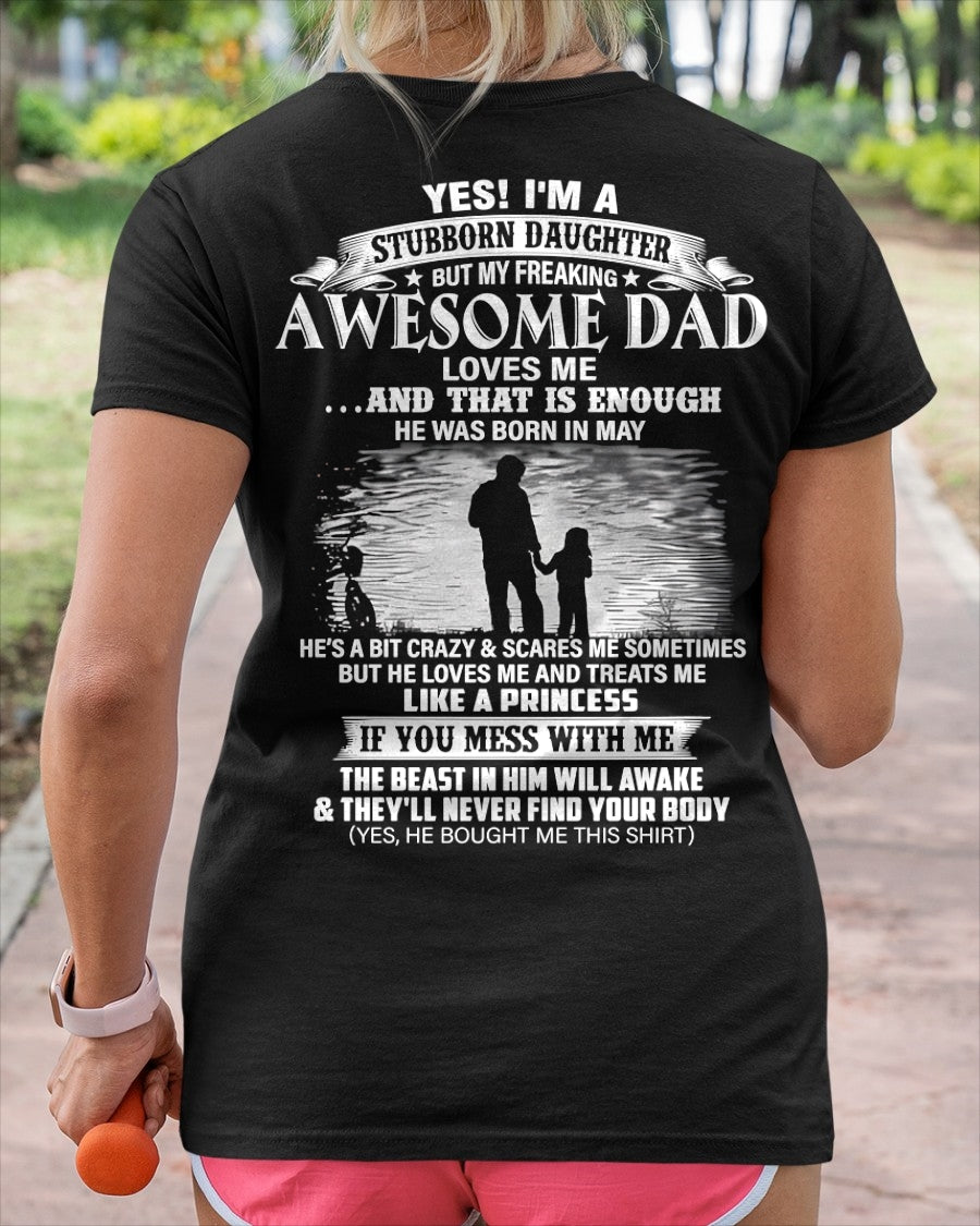 Yes I’m A Stubborn Daughter T-Shirt – Birthday Gift From May Dad / Man - ccdi05 (SKU2604-239-05)