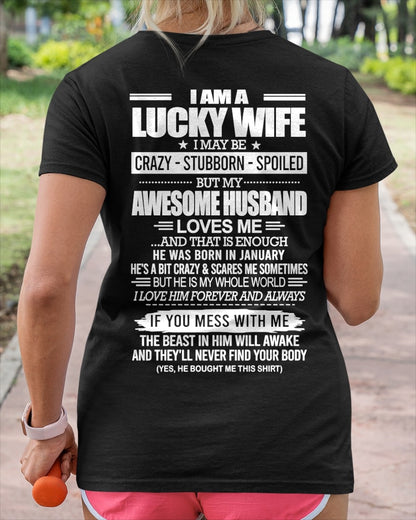 I AM A LUCKY WIFE I MAY BE CRAZY - STUBBORN - SPOILED T-Shirt – Birthday Gift From January Husband / Man - ccdi01 (SKU2609-53-01)