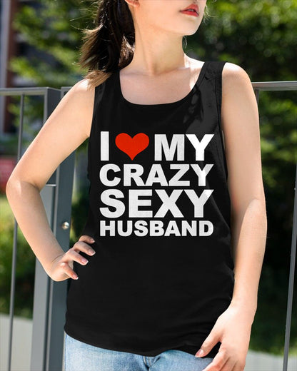 I LOVE MY CRAZY SEXY HUSBAND - PERFECT GIFT FOR YOUR WIFE - CCDI00 (SKU12-294)