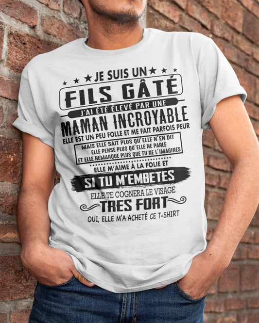 JE SUIS UN FILS GÂTÉ – CADEAU DE MAMAN INCROYABLE - fr00 / ccdi00