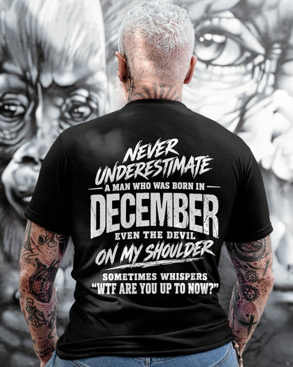 ccdi12 - NEVER UNDERESTIMATE A MAN WHO WAS BORN IN DECEMBER - male (SKU2609-125-12)
