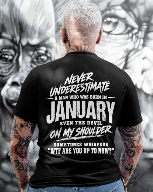 ccdi01 - NEVER UNDERESTIMATE A MAN WHO WAS BORN IN JANUARY - male (SKU2609-125-01)