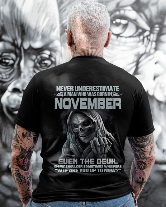 ccdi11 - NEVER UNDERESTIMATE A MAN WHO WAS BORN IN NOVEMBER - male (SKU08-05-11)